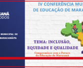 IV CONFERÊNCIA MUNICIPAL DE EDUCAÇÃO DE MARACANÃ/PA